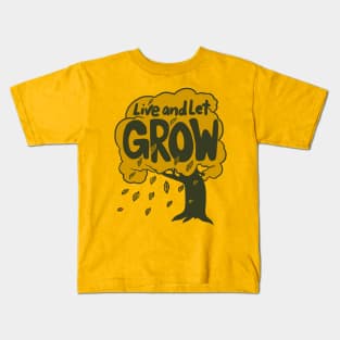 Live and let GROW Kids T-Shirt